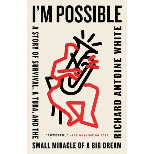 I'm Possible: A Story of Survival, a Tuba, and the Small Miracle of a Big Dream - Paperback