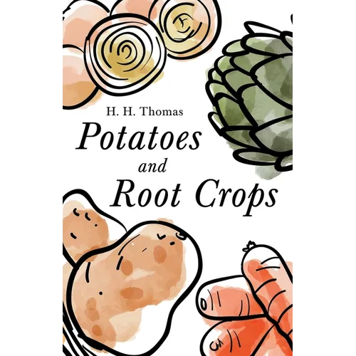 Potatoes and Root Crops - Paperback