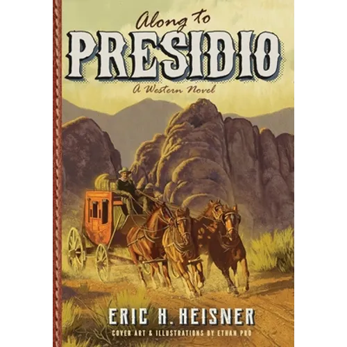 Along to Presidio: a Western novel - Hardcover