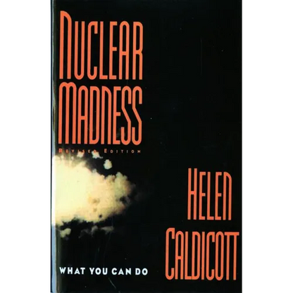 Nuclear Madness: What You Can Do (Revised) - Paperback
