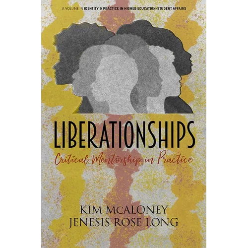 Liberationships: Critical Mentorship in Practice - Paperback