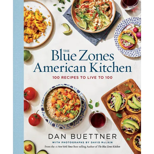 The Blue Zones American Kitchen: 100 Recipes to Live to 100 - Hardcover