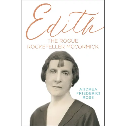 Edith: The Rogue Rockefeller McCormick - Hardcover