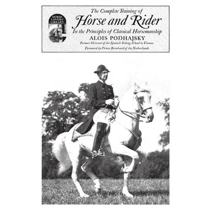 Complete Training of Horse and Rider in the Principles of Classical Horsemanship: In the Principles of Classical Horsemanship - Paperback