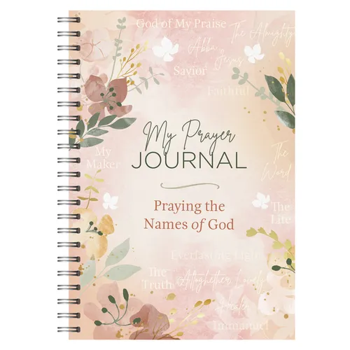 My Prayer Journal: Praying the Names of God - Spiral