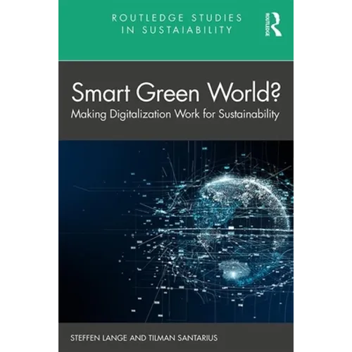 Smart Green World?: Making Digitalization Work for Sustainability - Paperback