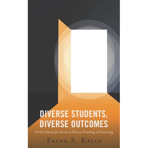 Diverse Students, Diverse Outcomes: Portal Schools for Access to Diverse Teaching and Learning - Paperback
