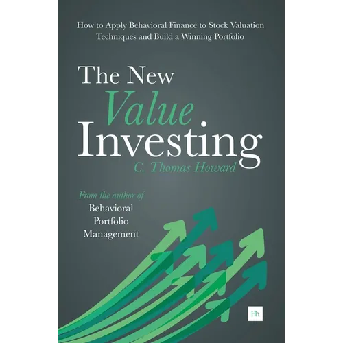 The New Value Investing: How to Apply Behavioral Finance to Stock Valuation Techniques and Build a Winning Portfolio - Paperback