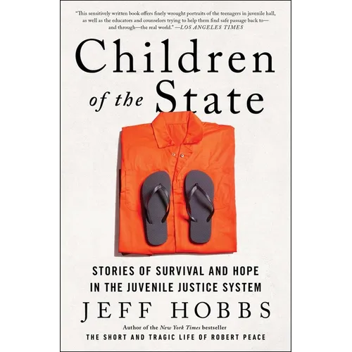 Children of the State: Stories of Survival and Hope in the Juvenile Justice System - Paperback