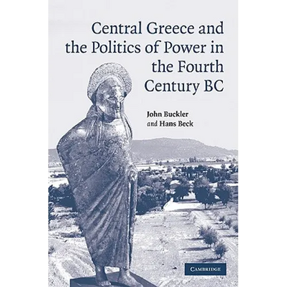 Central Greece and the Politics of Power in the Fourth Century BC - Hardcover