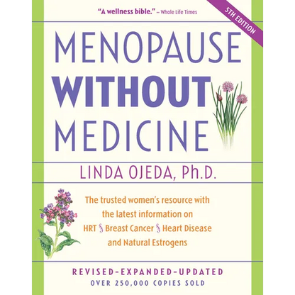 Menopause Without Medicine: The Trusted Women's Resource with the Latest Information on Hrt, Breast Cancer, Heart Disease, and Natural Estrogens - Paperback