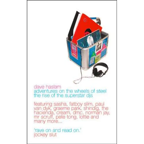 Adventures on the Wheels of Steel: The Rise of the Superstar DJs - Paperback