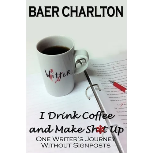 I Drink Coffee and Make Shit Up - Paperback