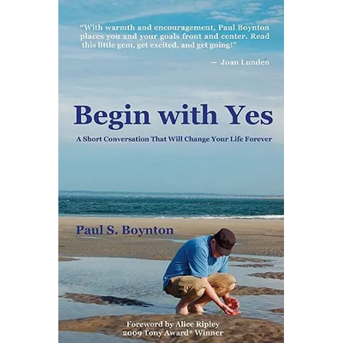 Begin with Yes: A short conversation that will change your life forever - Paperback