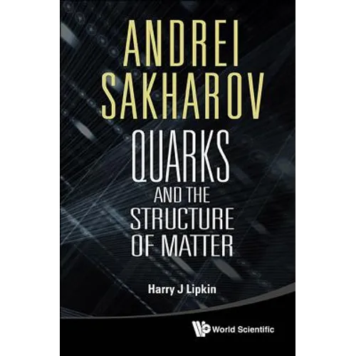 Andrei Sakharov: Quarks & the Struc Matt - Paperback