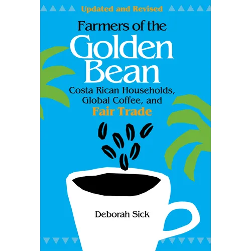 Farmers of the Golden Bean: Costa Rican Households in the Global Coffee Economy - Paperback
