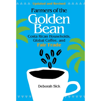 Farmers of the Golden Bean: Costa Rican Households in the Global Coffee Economy - Paperback