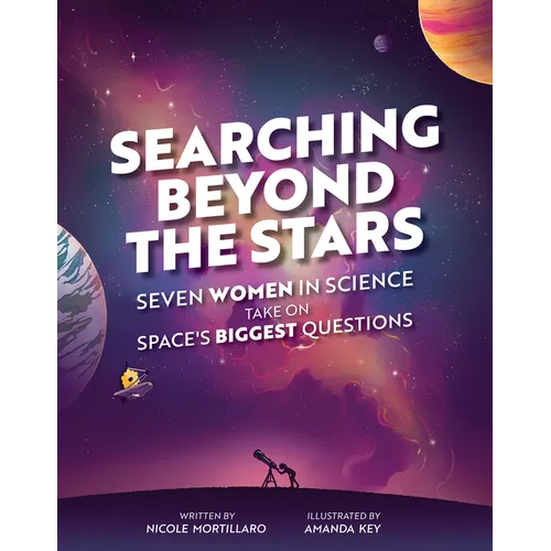 Searching Beyond the Stars: Seven Scientists Take on Space's Biggest Questions - Paperback