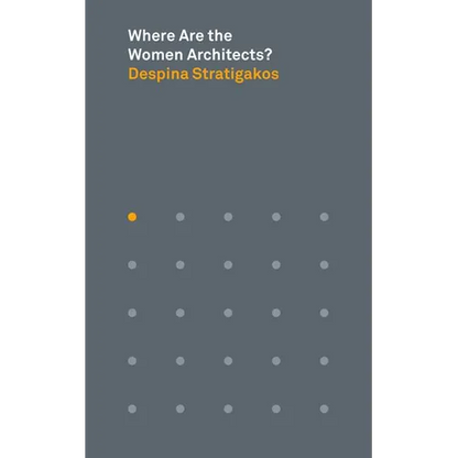 Where Are the Women Architects? - Paperback