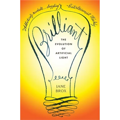 Brilliant: The Evolution of Artificial Light - Paperback