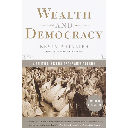 Wealth and Democracy: A Political History of the American Rich - Paperback