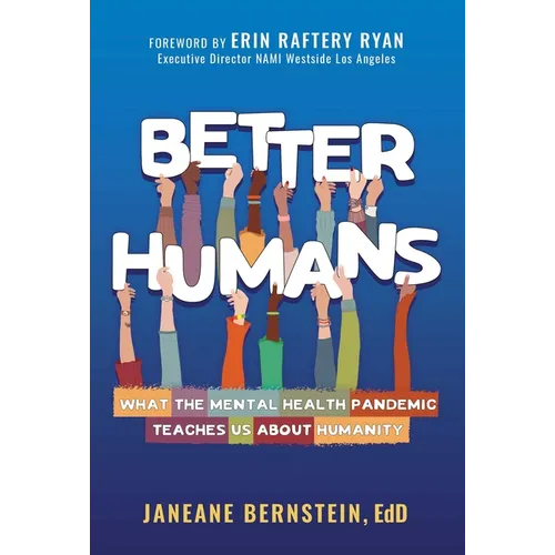 Better Humans: What the Mental Health Pandemic Teaches Us about Humanity - Paperback