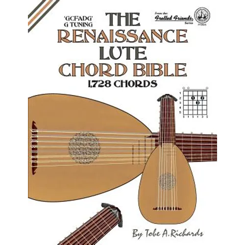 The Renaissance Lute Chord Bible: G Tuning 1,728 Chords - Paperback