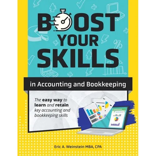 Boost Your Skills in Accounting and Bookkeeping: (+ Online Videos, Quizzes, Exercise Files & More) - Paperback