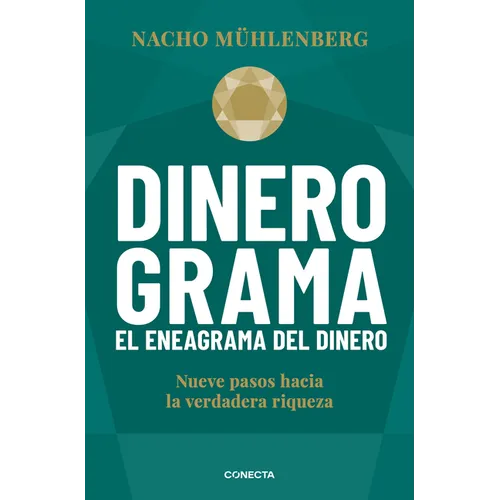 Dinerograma: Nueve Pasos Hacia La Verdadera Riqueza / Moneygram. the Enneagram of Money - Paperback
