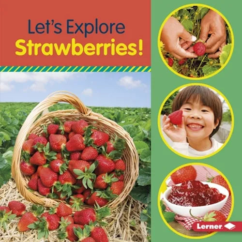 Let's Explore Strawberries! - Library Binding
