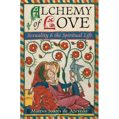 Alchemy of Love: Sexuality & the Spiritual Life - Paperback