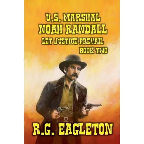 U.S. Marshal Noah Randall - Let Justice Prevail - Paperback