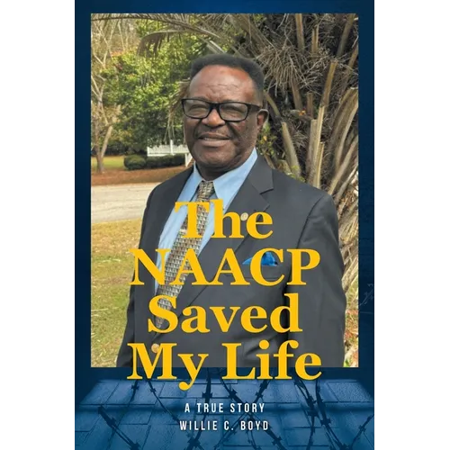 The NAACP Saved My Life: A True Story - Paperback