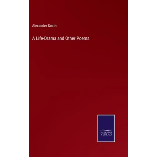 A Life-Drama and Other Poems - Hardcover