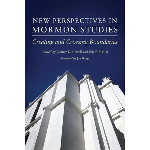 New Perspectives in Mormon Studies: Creating and Crossing Boundaries - Paperback