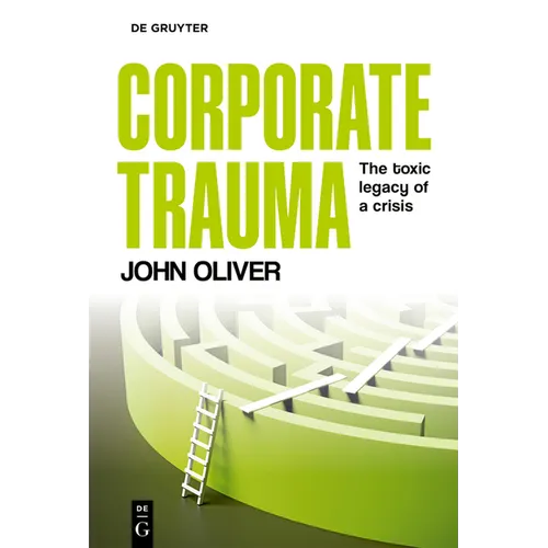 Corporate Trauma: The Toxic Legacy of a Crisis - Paperback