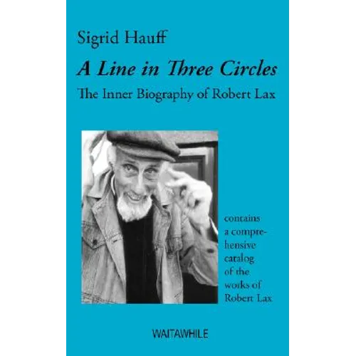 A Line in Three Circles: The Inner Biography of Robert Lax - Paperback