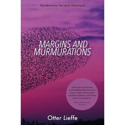 Margins and Murmurations: Transfeminism. Sex work. Time travel. - Paperback
