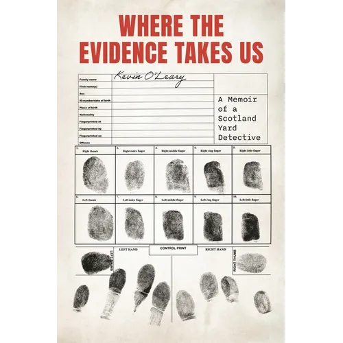 Where the Evidence Takes Us: A Memoir of a Scotland Yard Detective - Hardcover