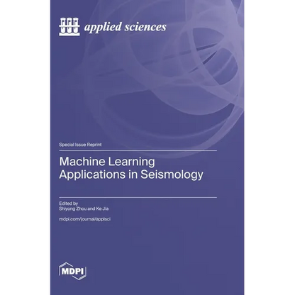 Machine Learning Applications in Seismology - Hardcover