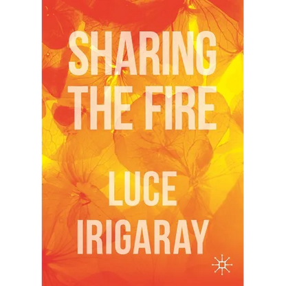 Sharing the Fire: Outline of a Dialectics of Sensitivity - Paperback