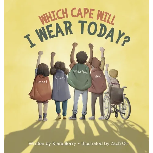 Which Cape Will I Wear Today?: Building Self-Esteem Through Positive Self-Talk - Hardcover