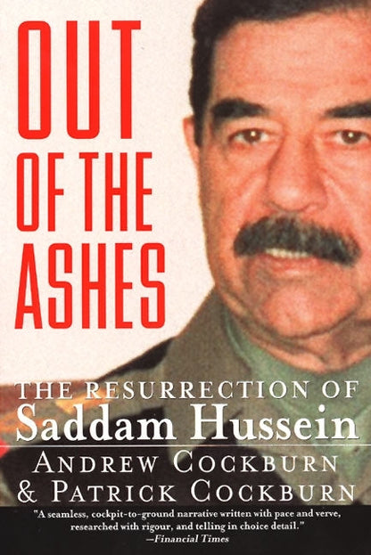 Out of the Ashes: The Resurrection of Saddam Hussein - Paperback