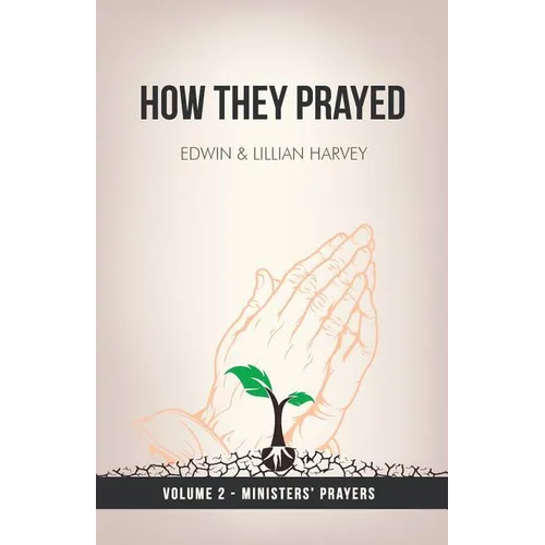 How They Prayed Vol 2 Ministers' Prayers - Paperback