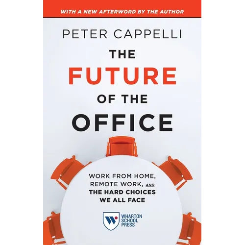 The Future of the Office, with a New Afterword by the Author: Work from Home, Remote Work, and the Hard Choices We All Face - Paperback