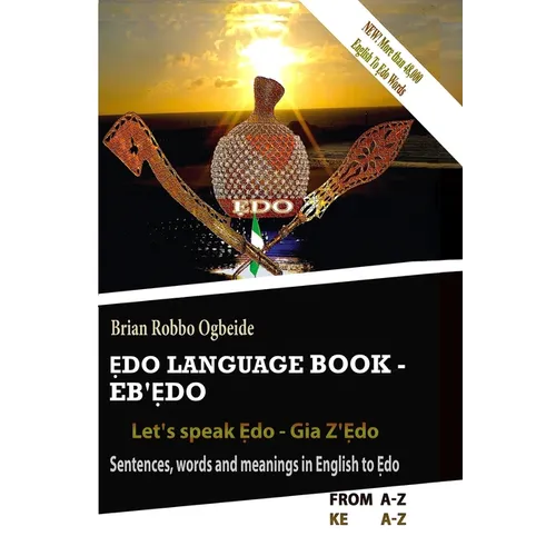 Ẹdo Language Book - Eb'Ẹdo: Sentences, words and meanings in English to Ẹdo - Paperback