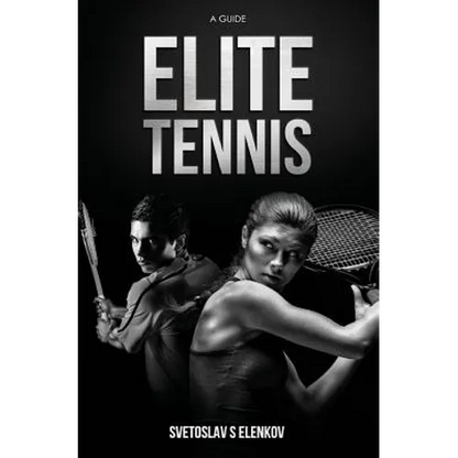 Elite Tennis: A Guide - Paperback