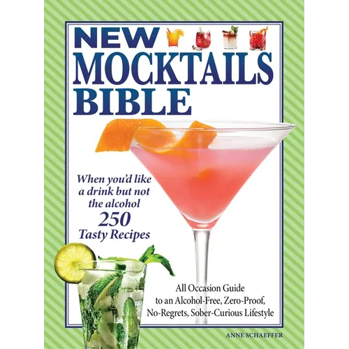 New Mocktails Bible: All Occasion Guide to an Alcohol-Free, Zero-Proof, No-Regrets, Sober-Curious Lifestyle - Paperback