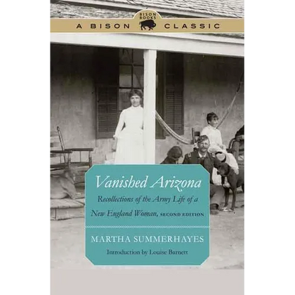 Vanished Arizona: Recollections of the Army Life of a New England Woman - Paperback