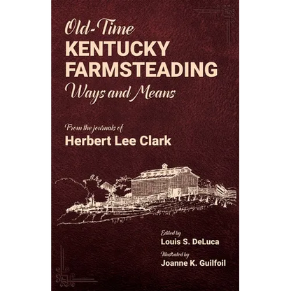 Old-Time Kentucky Farmsteading Ways and Means - Paperback